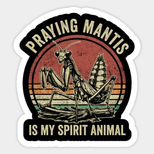 Praying Mantis Is My Spirit Animal Funny Insect Sticker